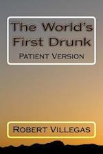 The World's First Drunk