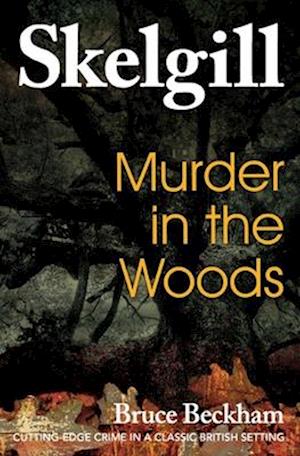 Murder in the Woods: Inspector Skelgill Investigates