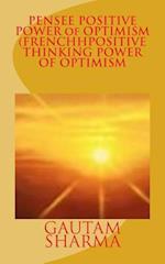 Pensee Positive Power of Optimism (French Positive Thinking Power of O