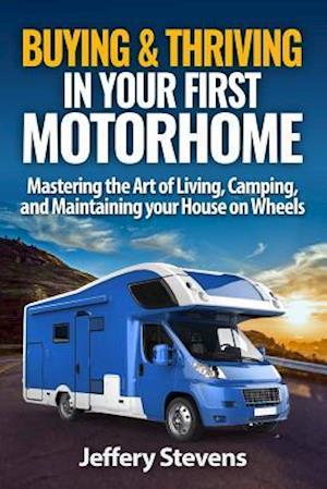 Buying & Thriving in Your First Motorhome