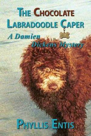 The Chocolate Labradoodle Caper: A Damien Dickens Mystery