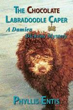 The Chocolate Labradoodle Caper: A Damien Dickens Mystery 
