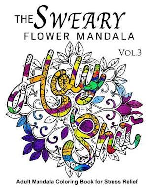 The Sweary Flower Mandala Vol.3