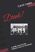 Drink!: A Walk Around the Historic Inns of Cwmbran 