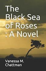 The Black Sea of Roses