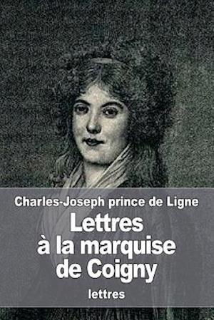 Lettres À La Marquise de Coigny