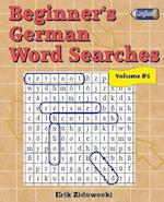 Beginner's German Word Searches - Volume 5