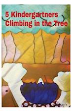 5 Kindergartners Climbing in the Tree