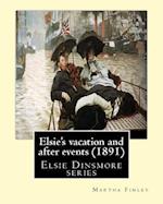 Elsie's Vacation and After Events (1891). by