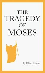 The Tragedy of Moses