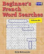 Beginner's French Word Searches - Volume 4