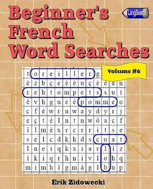 Beginner's French Word Searches - Volume 6