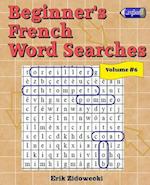 Beginner's French Word Searches - Volume 6