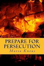 Prepare for Persecution