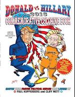 Donald Vs Hillary 2016 Commemorative Coloring Book