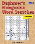 Beginner's Hungarian Word Searches - Volume 4