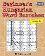 Beginner's Hungarian Word Searches - Volume 5