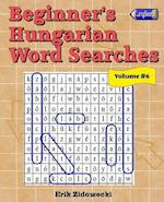 Beginner's Hungarian Word Searches - Volume 6