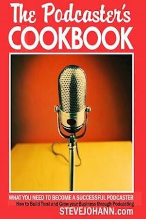 The Podcasters Cookbook