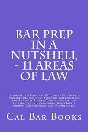 Bar Prep in a Nutshell - 11 Areas of Law