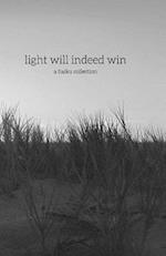 Light Will Indeed Win