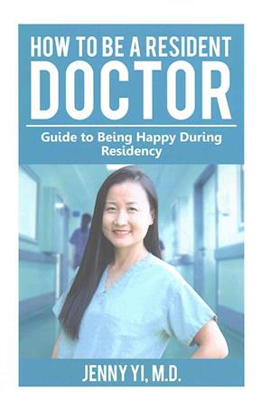 How to Be a Resident Doctor