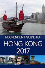 The Independent Guide to Hong Kong 2017