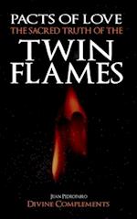 The Sacred Truth of the Twin Flames: Pacts of Love 
