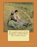 My People; Stories of the Peasantry of West Wales. by
