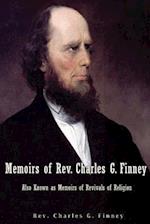 Memoirs of Rev. Charles G. Finney Also Known as Memoirs of Revivals of Religion