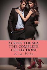 Across the Sea (the Complete Collection)
