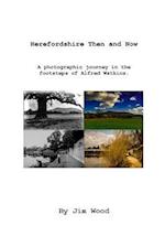 Herefordshire Then & Now