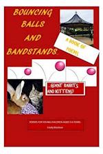 Bouncing Balls and Bandstands...Giant Rabbits and Kittens