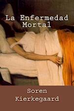 La Enfermedad Mortal (Spanish Edition)