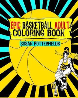 Epic Basketball Adult Coloring Book