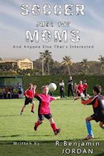 Soccer Just for Moms - And Anyone Else That's Interested