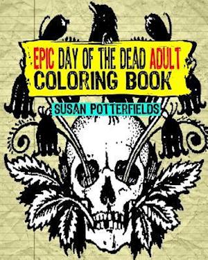Epic Day of the Dead Adult Coloring Book