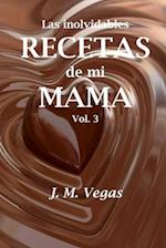 Las Inolvidables Recetas de Mi Mama Vol 3