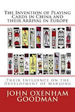 The Invention of Playing Cards in China and their Arrival in Europe