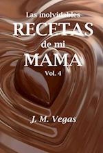 Las Inolvidables Recetas de Mi Mama Vol 4