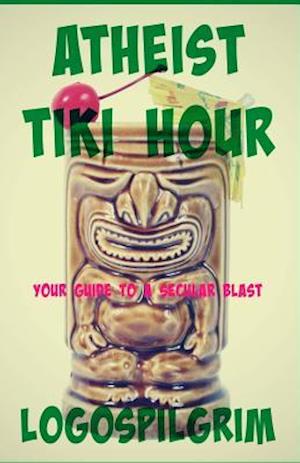 Atheist Tiki Hour