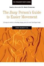 The Busy Person's Guide to Easier Movement