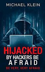 Hijacked by Hackers Be Afraid