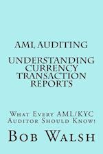 AML Auditing - Understanding Currency Transaction Reports