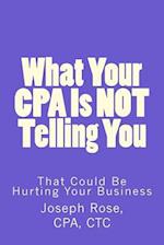 What Your CPA Is Not Telling You