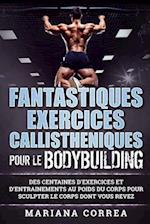 FANTASTIQUES EXERCICES CALLISTHENIQUES POUR Le BODYBUILDING