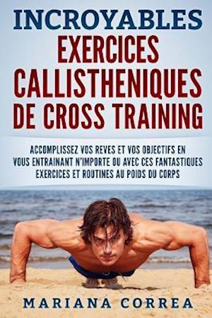 Incroyables Exercices Callistheniques de Cross Training