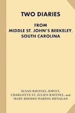 Two Diaries from Middle St. John's Berkeley, South Carolina