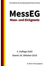 Mess- und Eichgesetz - MessEG, 1. Auflage 2016