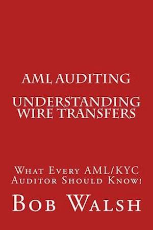 AML Auditing - Understanding Wire Transfers